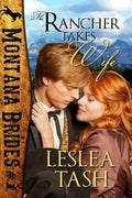 The Rancher Takes a Wife, Montana Brides #1 - Paperback