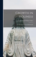 Growth in Holiness: Or, The Progress of the Spiritual Life - Hardcover