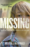Missing: An Urgent Call for the Church to Rescue Kids - Paperback