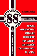 Los 88 Códigos Secretos de Los Poderosos: Toda la Verdad Oculta acerca de Enriquecer con la Lei de la Atracción y Crear Milagros en la Vida - Paperback