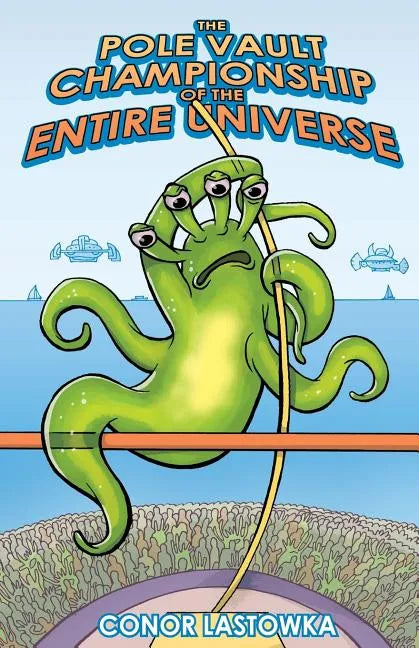 The Pole Vault Championship of the Entire Universe - Paperback
