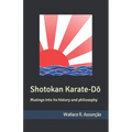 Shotokan Karate-Dō: Musings into its history and philosophy - Paperback