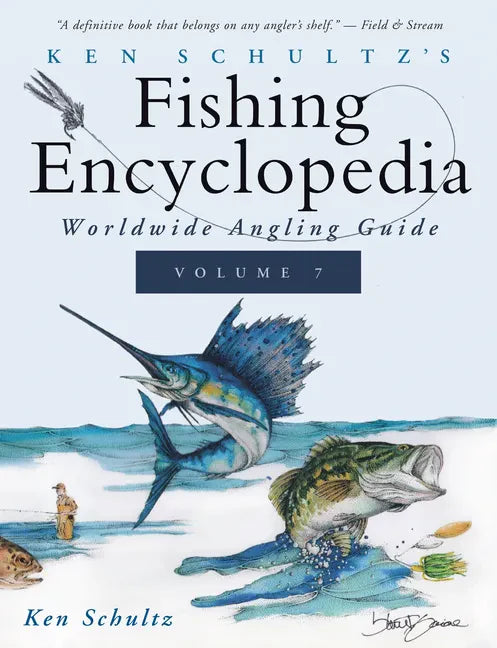 Ken Schultz's Fishing Encyclopedia Volume 7: Worldwide Angling Guide - Paperback