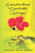 Healing from the pain Peace to retain Love to regain - Paperback