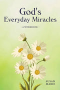 God's Everyday Miracles: A Workbook - Paperback
