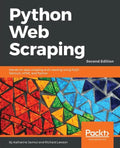 Python Web Scraping - Second Edition: Hands-on data scraping and crawling using PyQT, Selnium, HTML and Python - Paperback