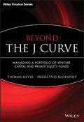 Beyond the J Curve: Managing a Portfolio of Venture Capital and Private Equity Funds - Hardcover
