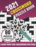 2021 Crossword Puzzle Book: Adults 2021 Crossword Brain Game Book With Challenging Search and Find Word Puzzle Games For Brainstorming And Enterta - Paperback