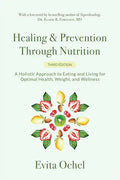 Healing & Prevention Through Nutrition: A Holistic Approach to Eating and Living for Optimal Health, Weight, and Wellness - Paperback