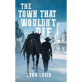 The Town That Wouldn't Die - Hardcover