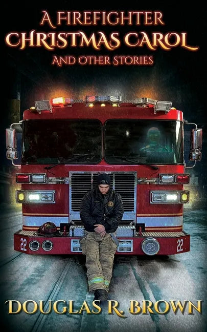 A Firefighter Christmas Carol and Other Stories - Paperback
