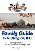 The DC Capital Kids Family Guide to Washington, DC: Featuring more than 50 Fun and Educational Scavenger Hunts - Paperback
