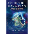 Your Soul Has a Plan: Awaken to Your Life Purpose through Your Akashic Records - Hardcover