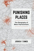 Punishing Places: The Geography of Mass Imprisonment - Paperback
