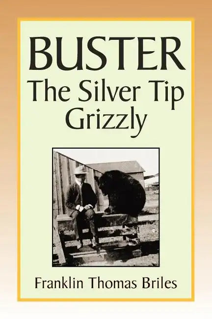 Buster, the Silver Tip Grizzly - Paperback