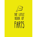 The Little Book of Farts: Everything You Didn't Need to Know and More! - Hardcover