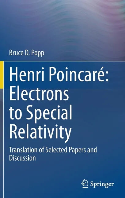 Henri Poincaré Electrons to Special Relativity: Translation of Selected Papers and Discussion - Hardcover