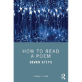 How to Read a Poem: Seven Steps - Paperback