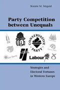 Party Competition Between Unequals: Strategies and Electoral Fortunes in Western Europe - Paperback