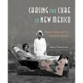 Chasing the Cure in New Mexico: Tuberculosis and the Quest for Health - Hardcover