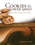 Cookies on the Lower Shelf: Putting Bible Reading Within Reach Part 1 (Genesis - Ruth) - Paperback