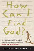 How Can I Find God?: The Famous and the Not-So-Famous Consider the Quintessential Question - Paperback