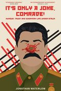 It's Only A Joke, Comrade!: Humour, Trust and Everyday Life under Stalin (1928-1941) - Paperback