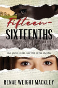 Fifteen-Sixteenths: One girl's civil war for civil rights. - Paperback