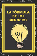 La Formula de Los Negocios: Ley de Pareto y estrategias para el exito en los negocios - Paperback