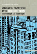 Applying the Constitution of the Republic of Poland in Horizontal Relations - Paperback