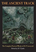 The Ancient Track: The Complete Poetical Works of H. P. Lovecraft - Paperback