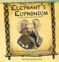 The Elephant's Euphonium: A Little Tusker's Adventures in Africa - Hardcover