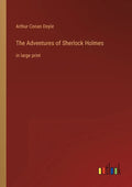 The Adventures of Sherlock Holmes: in large print - Paperback