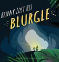 Benny Lost His Blurgle - Hardcover