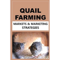 Quail Farming: Markets and Marketing Strategies - Paperback