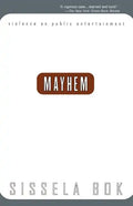 Mayhem: Violence as Public Entertainment - Paperback
