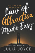 Law Of Attraction Made Easy, 10-Tips For Beginners: Attract Love, Money & Health - Paperback
