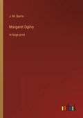 Margaret Ogilvy: in large print - Paperback