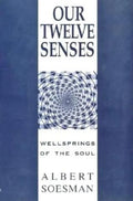 Our Twelve Senses: How Healthy Senses Refresh the Soul - Paperback