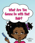 What Are You Gonna Do with that Hair? - Paperback