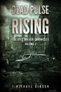 Dead Pulse Rising: A Zombie Novel - Paperback