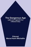 The Dangerous Age: Letters and Fragments from a Woman's Diary - Paperback