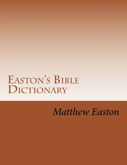 Easton's Bible Dictionary - Paperback