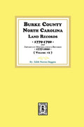 Burke County, North Carolina Land Records, 1779-1790 and Important Miscellaneous Records, 1777-1800. ( Volume #2 ) - Paperback