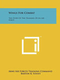 Wings for Combat: The Story of the Training of an Air Force - Paperback