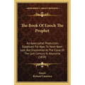 The Book Of Enoch The Prophet: An Apocryphal Production, Supposed For Ages To Have Been Lost, But Discovered At The Close Of The Last Century In Abys - Paperback