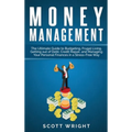 Money Management: The Ultimate Guide to Budgeting, Frugal Living, Getting out of Debt, Credit Repair, and Managing Your Personal Finance - Hardcover
