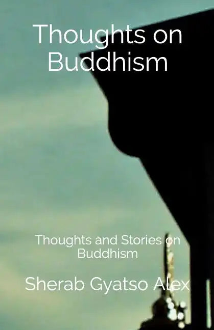 Thoughts on Buddhism: Thoughts and Stories on Buddhism - Paperback