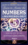 Learn to Master the Numbers and Numerology!: BRAND NEW! Introduced by Psychic Mattias Långström - Paperback