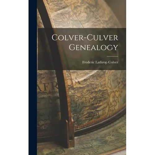 Colver-Culver Genealogy - Hardcover